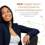 A woman with white teeth smiling. In text: New Colgate Total is clinically proven to provide healthier gums*. *Vs. non-antibacterial fluoride toothpaste with 3 months continued use.
