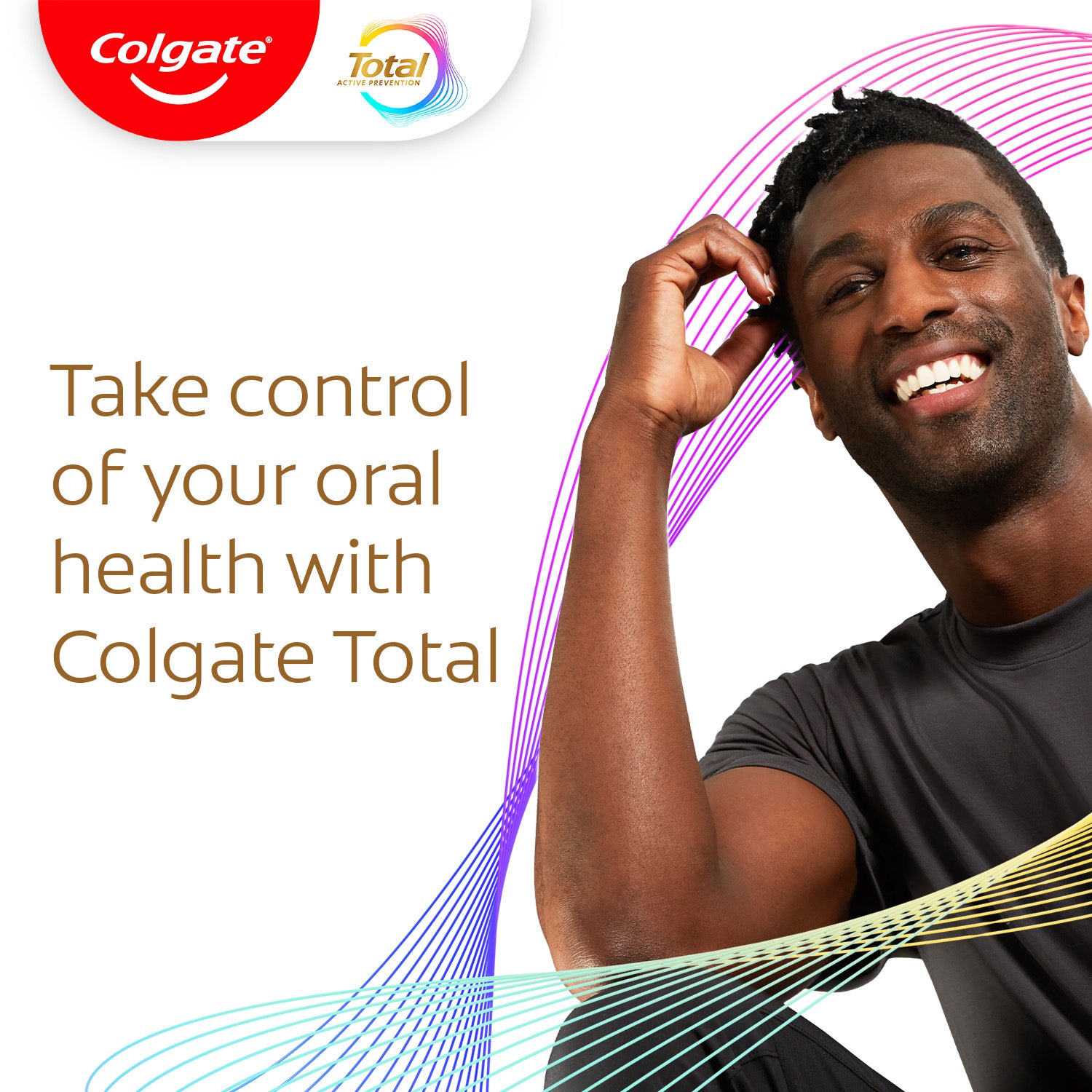 A man with white teeth smiling. In text: Take control of your oral health with Colgate Total.