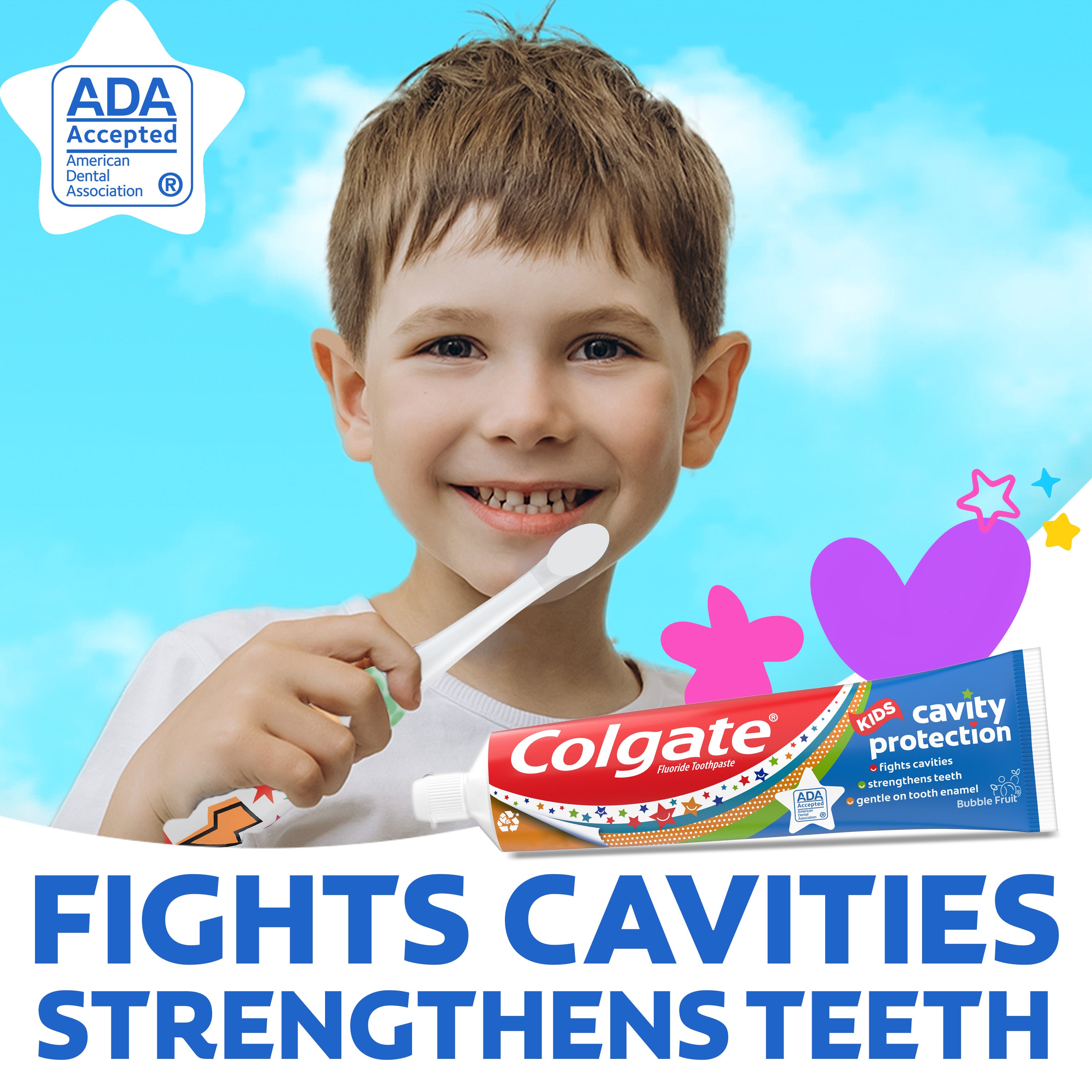 Child holding a Colgate toothbrush with a blue sky background and Colgate Kids Cavity Protection Toothpaste. American Dental Association ADA Accepted badge. In text: Fights cavities strengthens teeth.